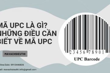 Mã vạch UPC là gì? Những điều cần biết về mã UPC