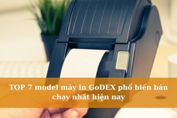 TOP 7 model máy in GoDEX phổ biến bán chạy nhất hiện nay
