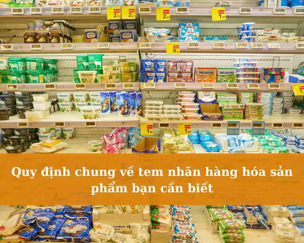 quy-dinh-chung-ve-tem-nhan-hang-hoa-san-pham-ban-can-biet